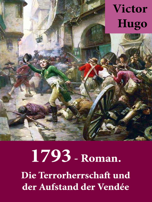 Title details for 1793--Roman. Die Terrorherrschaft und der Aufstand der Vendée by Victor  Hugo - Available